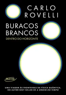 Baixar Livro Buracos Brancos - Carlo Rovelli em ePub PDF Mobi ou Ler Online