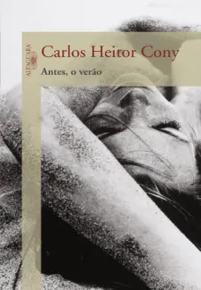 Antes  o verão  -  Carlos Heitor Cony 