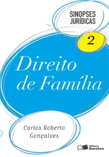 Direito de Família  -  Col. Sinopses Jurídicas   - Vol.  2  -  Carlos Roberto Gonçalves