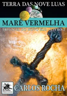 Maré Vermelha  -  Trilogia Do Novo Elo   - Vol.  2  -  Carlos Rocha