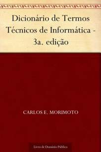 Baixar Livro Dicionário de Termos Técnicos de Informática - Carlos E. Morimoto em ePub PDF Mobi ou Ler Online