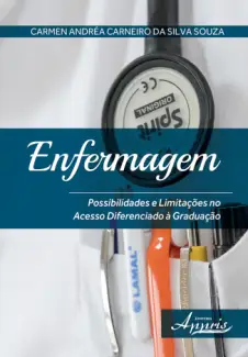 Baixar Livro Enfermagem: Possibilidades e Limitações no Acesso Diferenciado à Graduação - Carmen Andréa Carneiro da Silva Souza em ePub PDF Mobi ou Ler Online
