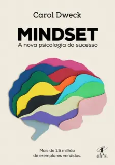 Mindset: A nova psicologia do sucesso - Carol Dweck