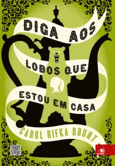 Diga Aos Lobos Que Estou Em Casa  -  Carol Rifka Brunt