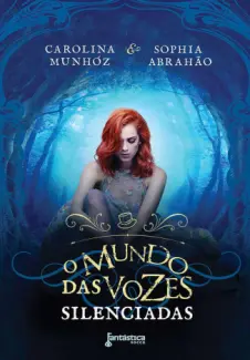 O Mundo das Vozes Silenciadas  -  O Reino das Vozes Que Não Se Calam  - Vol.  02  -  Carolina Munhóz