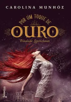 Por Um Toque de Ouro  -  Trindade Leprechaun  - Vol.  01  -  Carolina Munhóz