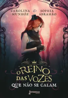 O Reino das Vozes Que Não Se Calam  -  Carolina Munhóz