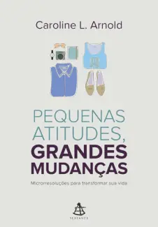 Baixar Livro Pequenas Atitudes, Grandes Mudanças - Caroline L. Arnold em ePub PDF Mobi ou Ler Online