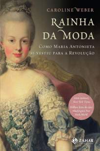 Baixar Rainha da Moda - Caroline Weber ePub PDF Mobi ou Ler Online