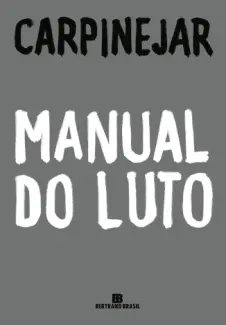 Baixar Livro Manual do Luto - Carpinejar em ePub PDF Mobi ou Ler Online