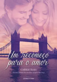 Um Recomeço Para o Amor  -  Carrie Elks