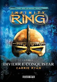 Dividir e Conquistar  -  Infinity Ring  - Vol.  02  -  Carrie Ryan