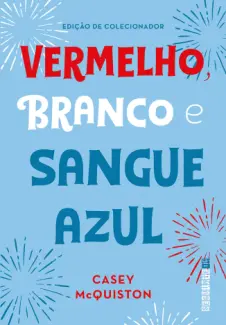 Baixar Livro Vermelho, Branco e Sangue azul - Casey McQuiston em ePub PDF Mobi ou Ler Online