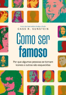 Baixar Livro Como ser Famoso - Cass. R. Sunstein em ePub PDF Mobi ou Ler Online
