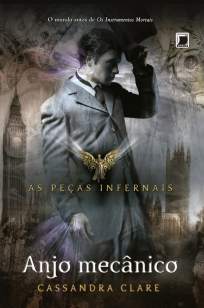 Baixar Anjo Mecânico - As Peças Infernais Vol. 1 - Cassandra Clare ePub PDF Mobi ou Ler Online