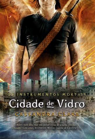 Baixar Cidade de Vidro - Os Instrumentos Mortais Vol. 3 - Cassandra Clare ePub PDF Mobi ou Ler Online