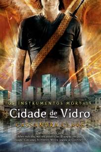 Baixar Cidade de Vidro - Os Instrumentos Mortais Vol. 3 - Cassandra Clare ePub PDF Mobi ou Ler Online