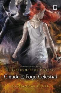 Baixar Cidade do Fogo Celestial - Os Instrumentos Mortais Vol. 6 - Cassandra Clare ePub PDF Mobi ou Ler Online