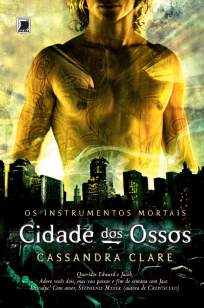 Baixar Cidade dos Ossos - Os Instrumentos Mortais Vol. 1 - Cassandra Clare ePub PDF Mobi ou Ler Online