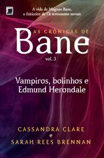 Baixar Vampiros, Bolinhos e Edmund Herondale - As Crônicas de Bane Vol. 3 - Cassandra Clare ePub PDF Mobi ou Ler Online