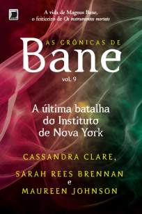 Baixar A Última Batalha do Instituto de Nova York - As Crônicas de Bane Vol. 9 - Cassandra Clare ePub PDF Mobi ou Ler Online
