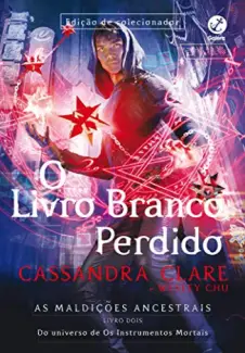 Baixar Livro O Livro Branco Perdido - As Maldições Ancestrais Vol. 2 - Cassandra Clare em ePub PDF Mobi ou Ler Online