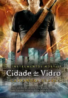 Cidade De Vidro  -  Os Instrumentos Mortais   - Vol.  3  -  Cassandra Clare
