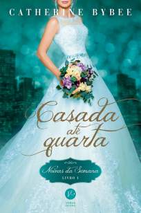 Baixar Livro Casada Até Quarta - Noivas da Semana Vol. 1 - Catherine Bybee em ePub PDF Mobi ou Ler Online