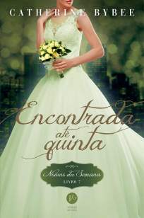 Baixar Livro Encontrada Até Quinta - Noivas da Semana Vol. 7 - Catherine Bybee em ePub PDF Mobi ou Ler Online