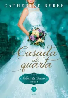 Casada Até Quarta  -  Noivas da Semana  - Vol.  1  -  Catherine Bybee