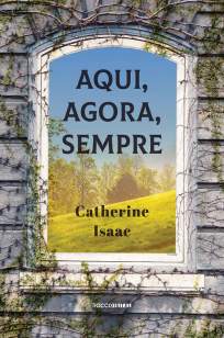Baixar Livro Aqui, Agora, Sempre - Catherine Isaac em ePub PDF Mobi ou Ler Online