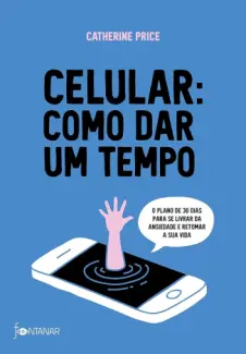 Baixar Livro Celular: Como dar um Tempo - Catherine Price em ePub PDF Mobi ou Ler Online