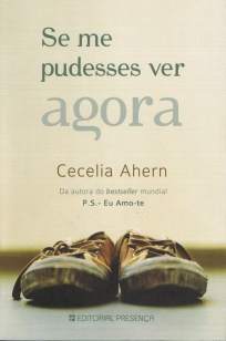 Baixar Se Me Pudesses Ver Agora - Cecelia Ahern ePub PDF Mobi ou Ler Online