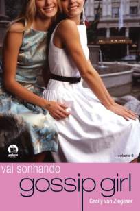 Baixar Livro Vai Sonhando - Gossip Girl Vol. 9 - Cecily Von Ziegesar em ePub PDF Mobi ou Ler Online