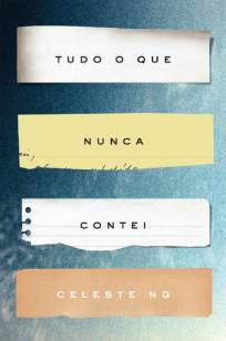 Baixar Livro Tudo o que Nunca Contei - Celeste Ng em ePub PDF Mobi ou Ler Online