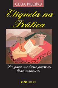 Baixar Etiqueta Na Prática - Celia Ribeiro ePub PDF Mobi ou Ler Online