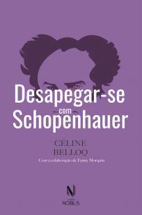 Baixar Livro Desapegar-Se Com Schopenhauer - Céline Belloq em ePub PDF Mobi ou Ler Online