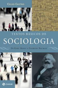 Baixar Livro Textos Básicos de Sociologia - de Karl Marx a Zigmund Bauman - Celso Castro em ePub PDF Mobi ou Ler Online