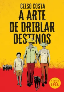 Baixar Livro A Arte de Driblar Destinos - Celso Costa em ePub PDF Mobi ou Ler Online