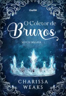 Baixar Livro O Coletor de Bruxos - Witch Walker Vol. 1 - Charissa Weaks em ePub PDF Mobi ou Ler Online