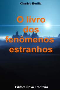 Baixar O Livro dos Fenômenos Estranhos - Charles Berlitz ePub PDF Mobi ou Ler Online