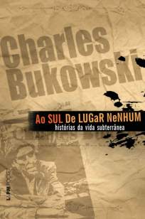 Baixar Livro Ao Sul de Lugar Nenhum - Charles Bukowski em ePub PDF Mobi ou Ler Online