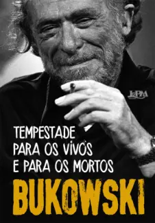 Baixar Livro Tempestade para os Vivos e para os Mortos - Charles Bukowski em ePub PDF Mobi ou Ler Online