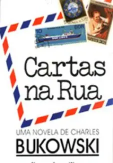 Cartas na Rua  -  Charles Bukowski