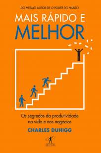 Baixar Mais Rápido e Melhor: Os Segredos da Produtividade Na Vida e Nos Negócios - Charles Duhigg ePub PDF Mobi ou Ler Online