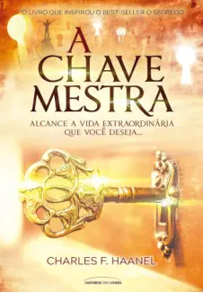 Baixar Livro A chave mestra - Alcance a vida extraordinária que você deseja - Charles F. Haanel em ePub PDF Mobi ou Ler Online