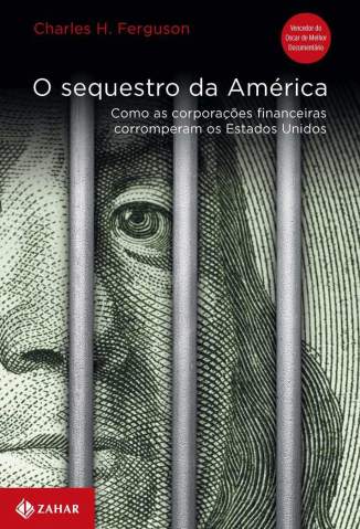 Baixar O Sequestro da América - Charles Ferguson ePub PDF Mobi ou Ler Online