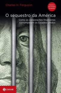 Baixar O Sequestro da América - Charles Ferguson ePub PDF Mobi ou Ler Online