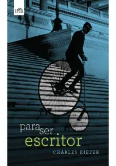 Para Ser Escritor  -  Charles Kiefer