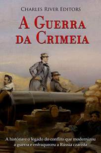 Baixar Livro A Guerra da Crimeia - Charles River Editors em ePub PDF Mobi ou Ler Online